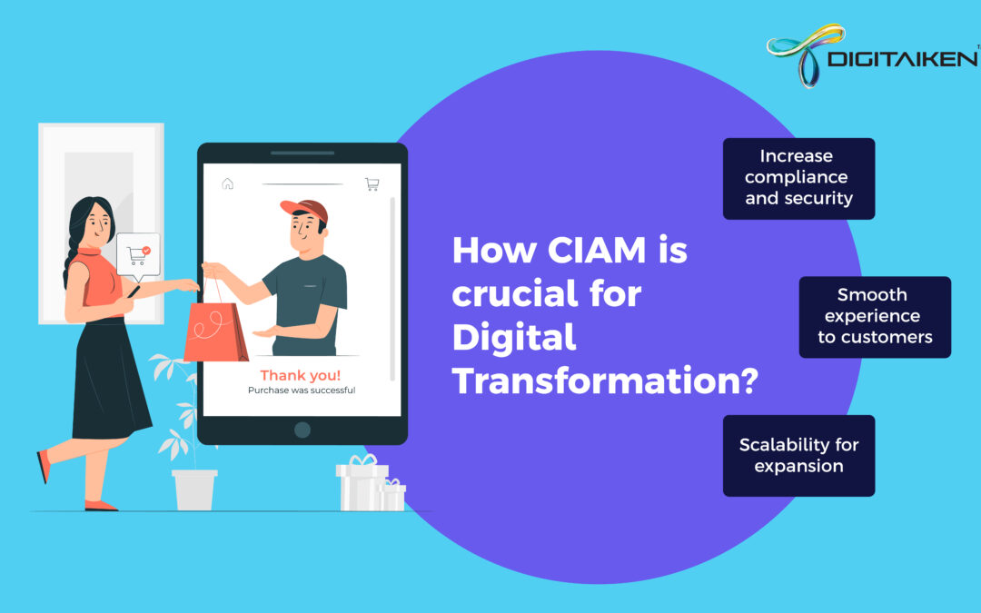 How CIAM is crucial for Digital Transformation?