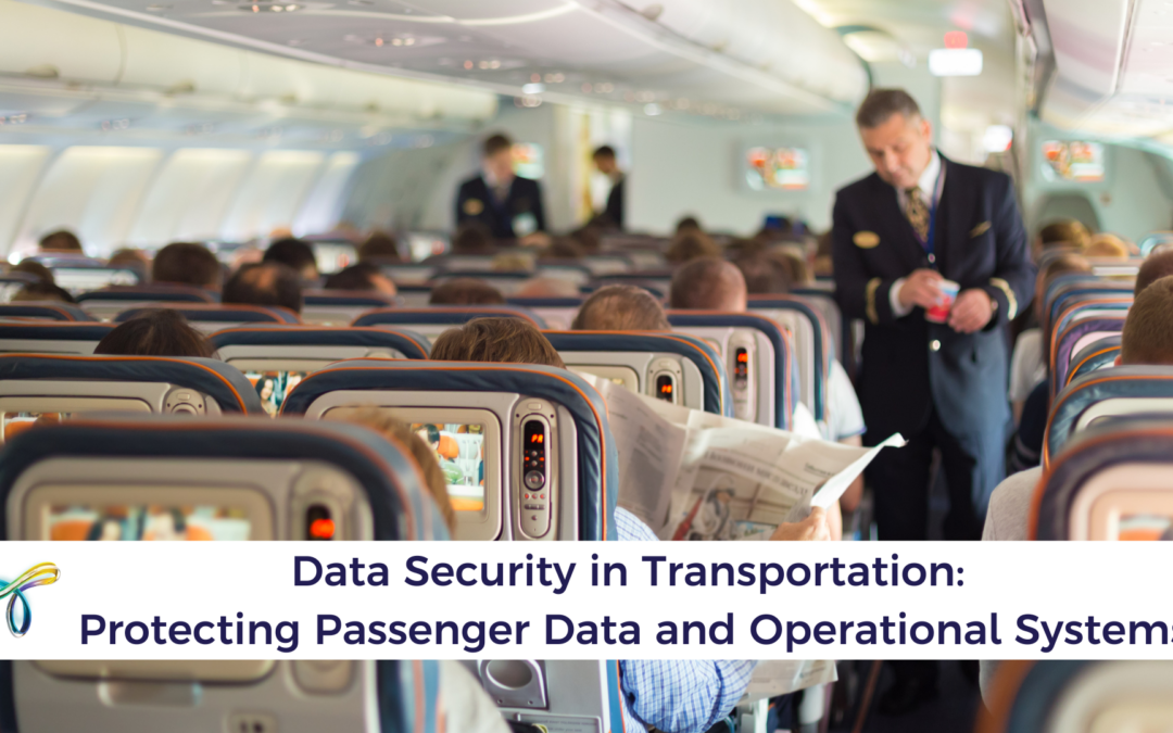 Data Security in Transportation: Protecting Passenger Data and Operational Systems